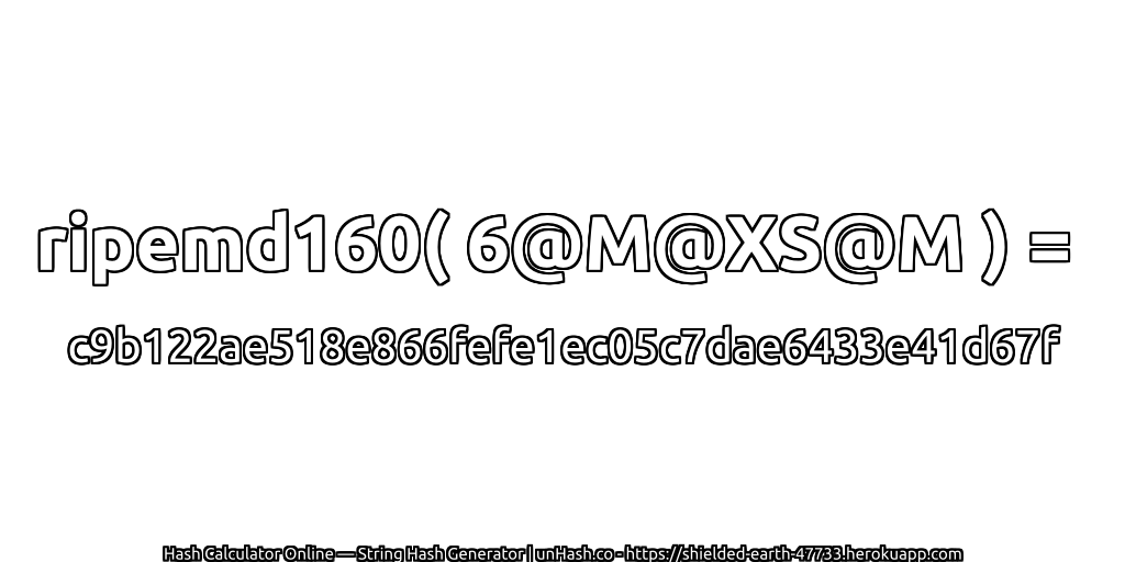 ripemd160( 6@M@XS@M ) = c9b122ae518e866fefe1ec05c7dae6433e41d67f | unHash.co
