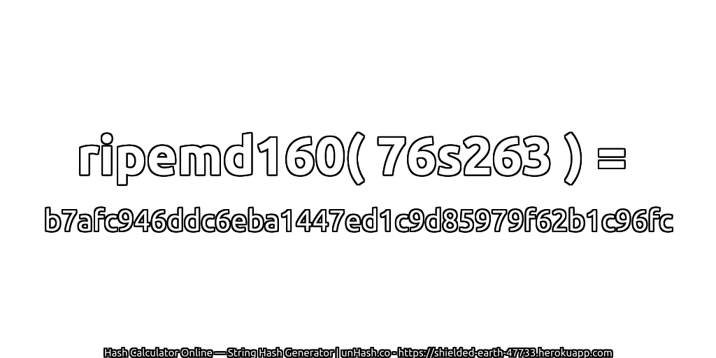 ripemd160( 76s263 ) = b7afc946ddc6eba1447ed1c9d85979f62b1c96fc | unHash.co
