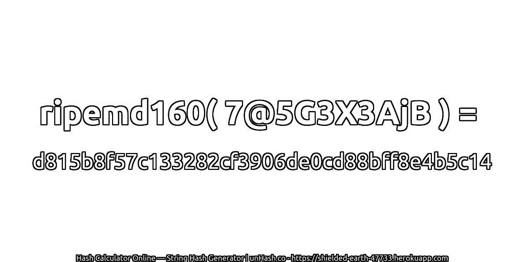 ripemd160( 7@5G3X3AjB ) = d815b8f57c133282cf3906de0cd88bff8e4b5c14 | unHash.co