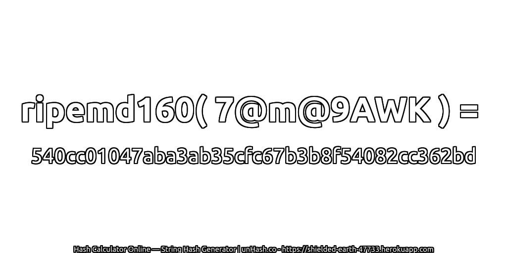 ripemd160( 7@m@9AWK ) = 540cc01047aba3ab35cfc67b3b8f54082cc362bd | unHash.co