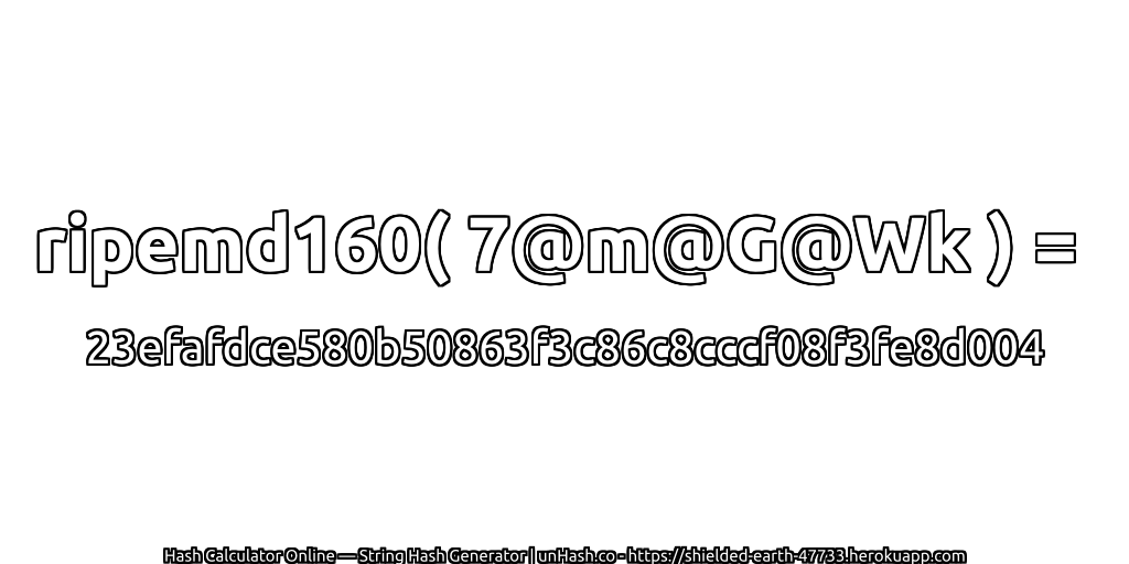 ripemd160( 7@m@G@Wk ) = 23efafdce580b50863f3c86c8cccf08f3fe8d004 | unHash.co