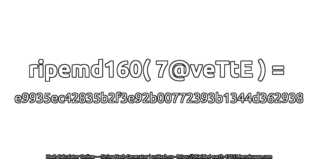 ripemd160( 7@veTtE ) = e9935ec42835b2f3e92b00772393b1344d362938 | unHash.co