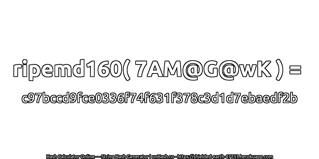 ripemd160( 7AM@G@wK ) = c97bccd9fce0336f74f631f378c3d1d7ebaedf2b | unHash.co