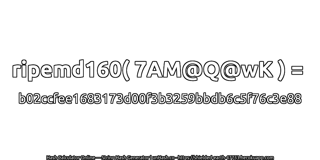 ripemd160( 7AM@Q@wK ) = b02ccfee1683173d00f3b3259bbdb6c5f76c3e88 | unHash.co