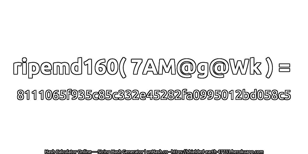 ripemd160( 7AM@g@Wk ) = 8111065f935c85c332e45282fa0995012bd058c5 | unHash.co