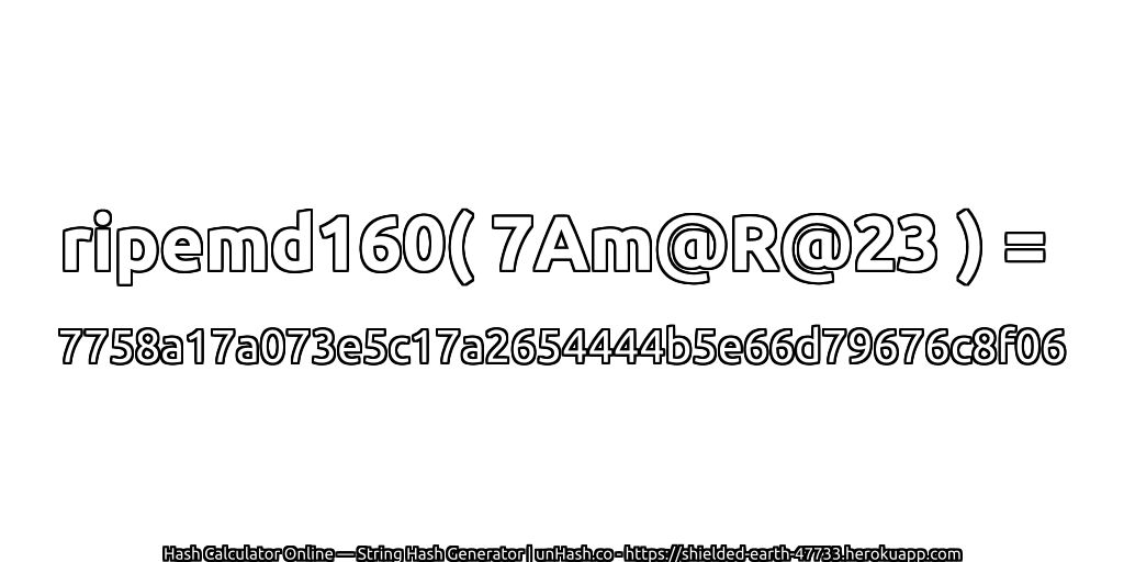 ripemd160( 7Am@R@23 ) = 7758a17a073e5c17a2654444b5e66d79676c8f06 | unHash.co
