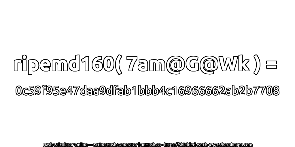 ripemd160( 7am@G@Wk ) = 0c59f95e47daa9dfab1bbb4c16966662ab2b7708 | unHash.co