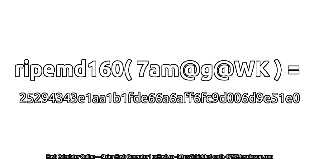 ripemd160( 7am@g@WK ) = 25294343e1aa1b1fde66a6aff6fc9d006d9e51e0 | unHash.co