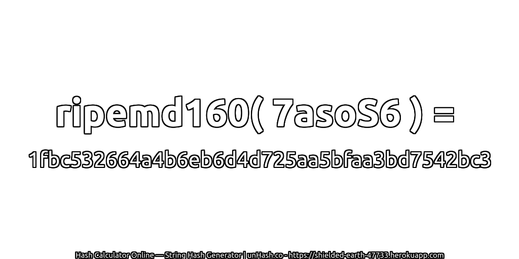ripemd160( 7asoS6 ) = 1fbc532664a4b6eb6d4d725aa5bfaa3bd7542bc3 | unHash.co
