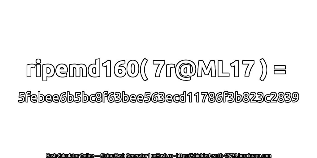 ripemd160( 7r@ML17 ) = 5febee6b5bc8f63bee563ecd11786f3b823c2839 | unHash.co