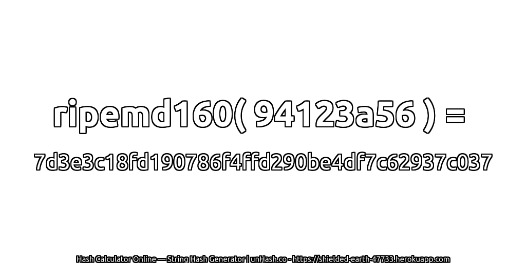 ripemd160( 94123a56 ) = 7d3e3c18fd190786f4ffd290be4df7c62937c037 | unHash.co