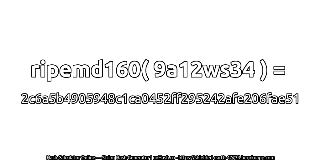 ripemd160( 9a12ws34 ) = 2c6a5b4905948c1ca0452ff295242afe206fae51 | unHash.co