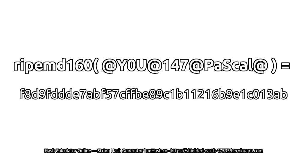ripemd160( @Y0U@147@PaScal@ ) = f8d9fddde7abf57cffbe89c1b11216b9e1c013ab | unHash.co