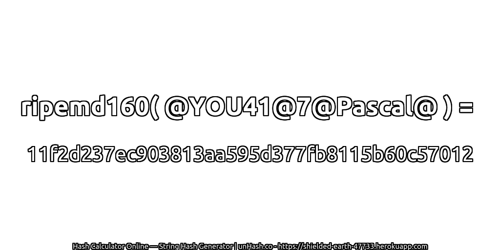 ripemd160( @YOU41@7@Pascal@ ) = 11f2d237ec903813aa595d377fb8115b60c57012 | unHash.co