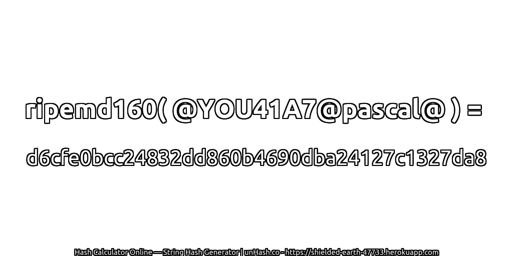 ripemd160( @YOU41A7@pascal@ ) = d6cfe0bcc24832dd860b4690dba24127c1327da8 | unHash.co