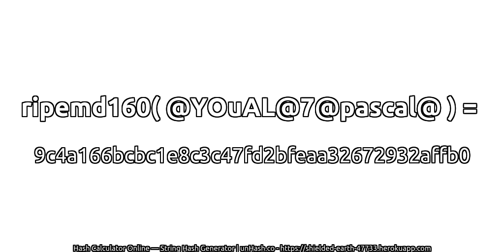 ripemd160( @YOuAL@7@pascal@ ) = 9c4a166bcbc1e8c3c47fd2bfeaa32672932affb0 | unHash.co