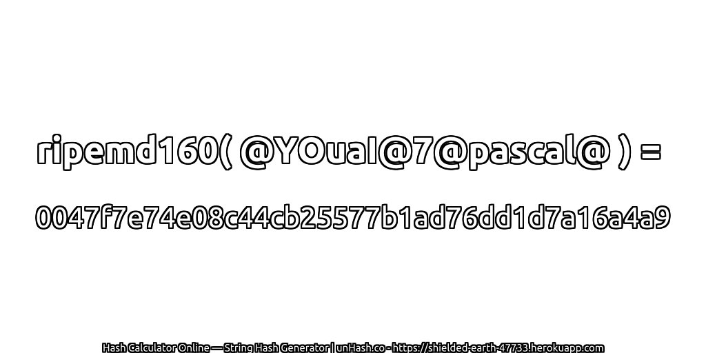 ripemd160( @YOuaI@7@pascal@ ) = 0047f7e74e08c44cb25577b1ad76dd1d7a16a4a9 | unHash.co