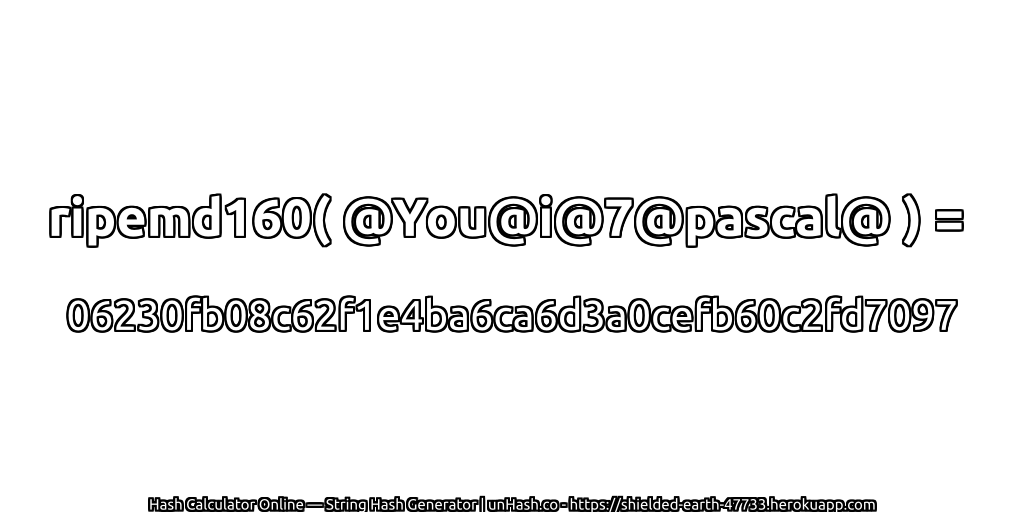 ripemd160( @You@i@7@pascal@ ) = 06230fb08c62f1e4ba6ca6d3a0cefb60c2fd7097 | unHash.co