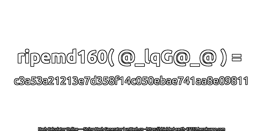 ripemd160( @_lqG@_@ ) = c3a53a21213e7d358f14c050ebae741aa8e09811 | unHash.co