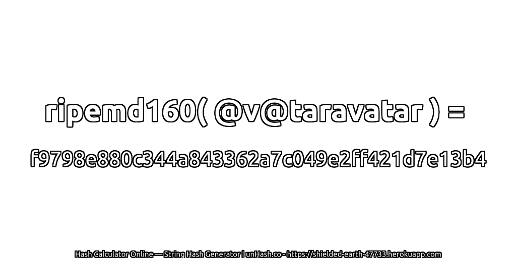 ripemd160( @v@taravatar ) = f9798e880c344a843362a7c049e2ff421d7e13b4 | unHash.co