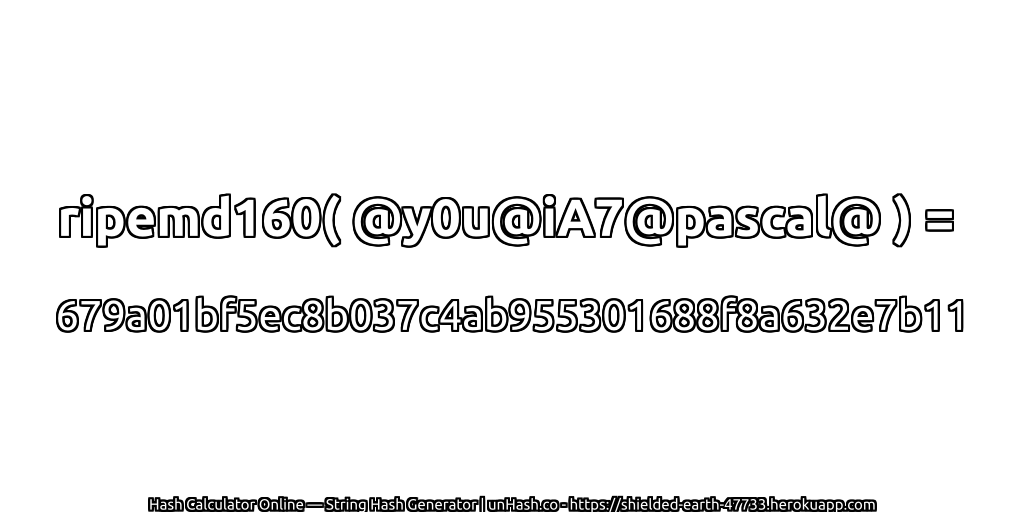 ripemd160( @y0u@iA7@pascal@ ) = 679a01bf5ec8b037c4ab955301688f8a632e7b11 | unHash.co