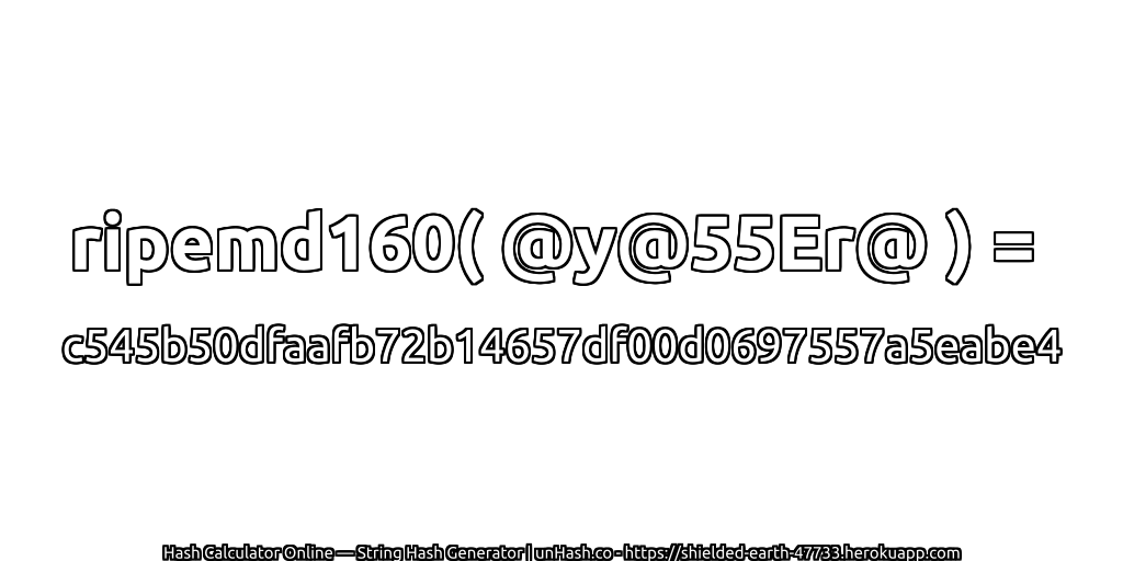 ripemd160( @y@55Er@ ) = c545b50dfaafb72b14657df00d0697557a5eabe4 | unHash.co