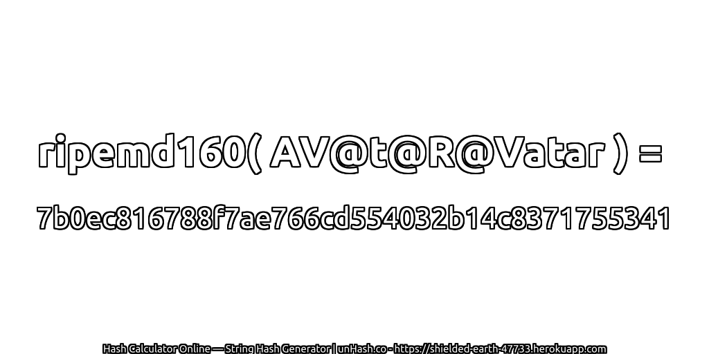 ripemd160( AV@t@R@Vatar ) = 7b0ec816788f7ae766cd554032b14c8371755341 | unHash.co