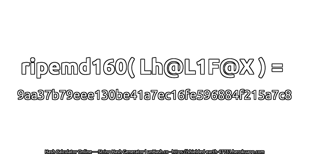 ripemd160( Lh@L1F@X ) = 9aa37b79eee130be41a7ec16fe596884f215a7c8 | unHash.co