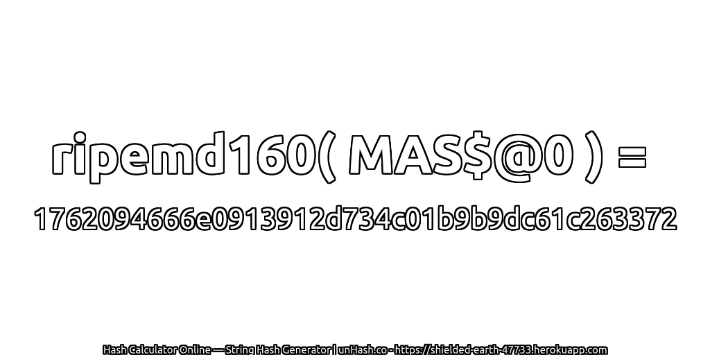 ripemd160( MAS$@0 ) = 1762094666e0913912d734c01b9b9dc61c263372 | unHash.co