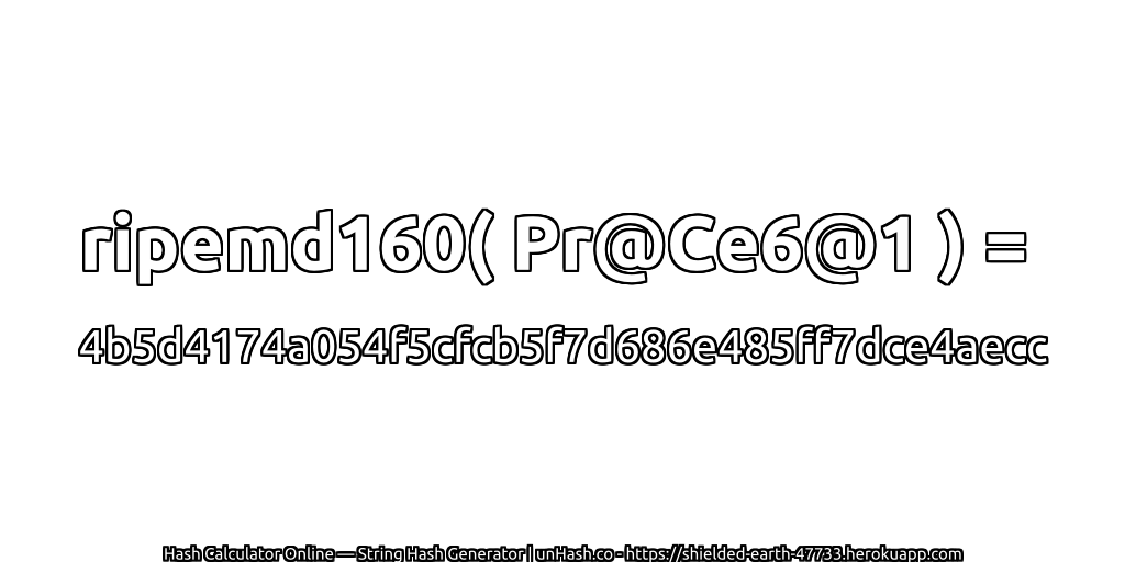 ripemd160( Pr@Ce6@1 ) = 4b5d4174a054f5cfcb5f7d686e485ff7dce4aecc | unHash.co