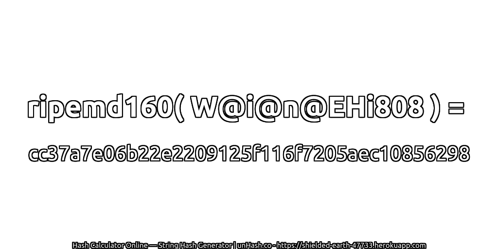 ripemd160( W@i@n@EHi808 ) = cc37a7e06b22e2209125f116f7205aec10856298 | unHash.co