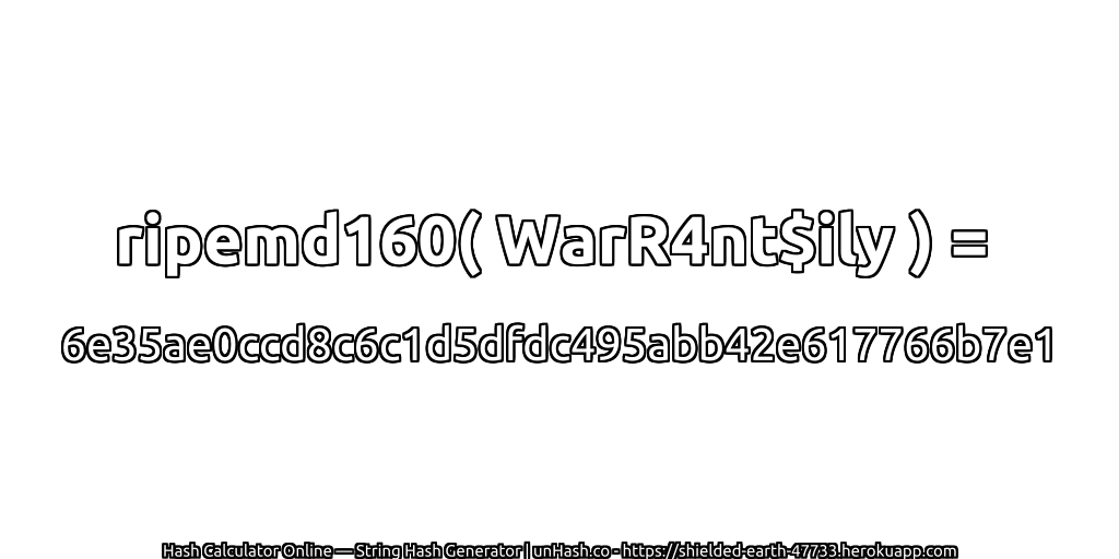 ripemd160( WarR4nt$ily ) = 6e35ae0ccd8c6c1d5dfdc495abb42e617766b7e1 | unHash.co