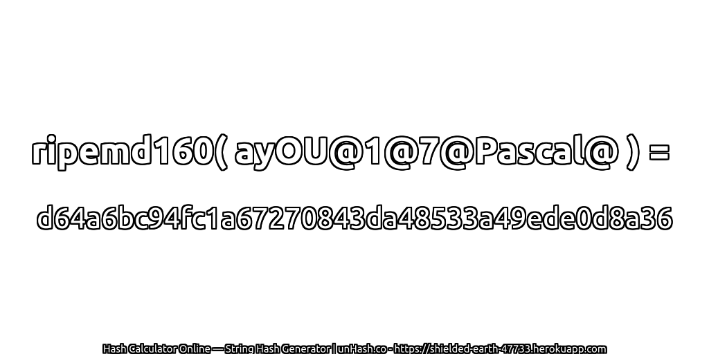 ripemd160( ayOU@1@7@Pascal@ ) = d64a6bc94fc1a67270843da48533a49ede0d8a36 | unHash.co
