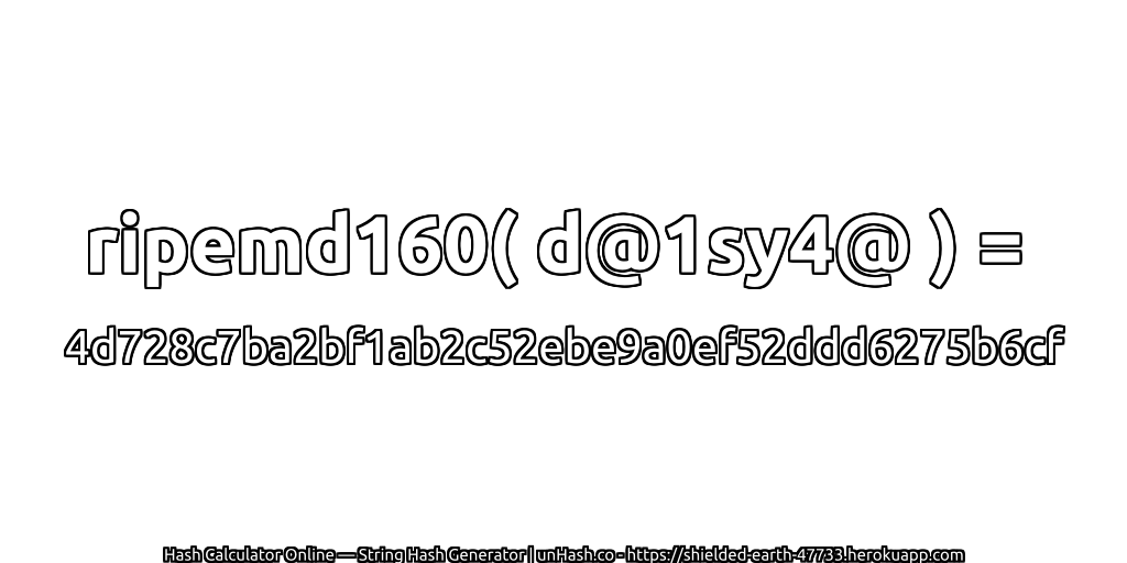 ripemd160( d@1sy4@ ) = 4d728c7ba2bf1ab2c52ebe9a0ef52ddd6275b6cf | unHash.co