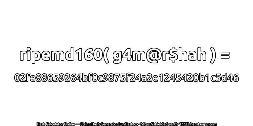 ripemd160( g4m@r$hah ) = 02fe88659264bf0c9875f24a2e1245420b1c5d46 | unHash.co