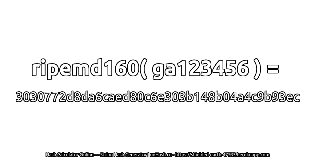ripemd160( ga123456 ) = 3030772d8da6caed80c6e303b148b04a4c9b93ec | unHash.co