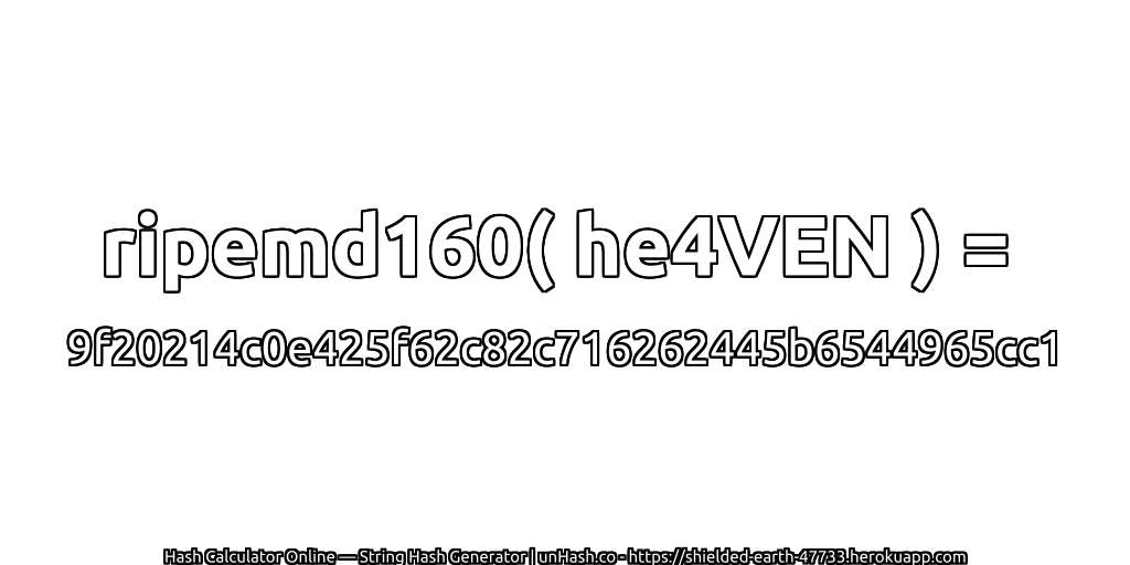 ripemd160( he4VEN ) = 9f20214c0e425f62c82c716262445b6544965cc1 | unHash.co