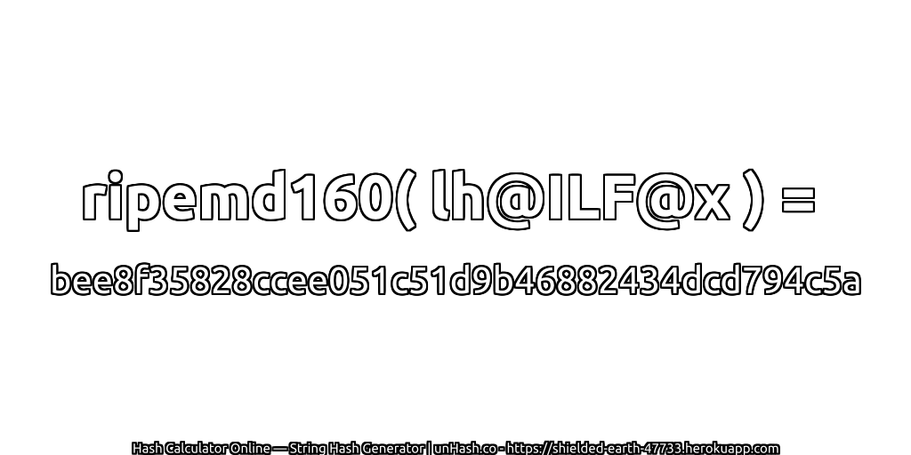 ripemd160( lh@ILF@x ) = bee8f35828ccee051c51d9b46882434dcd794c5a | unHash.co