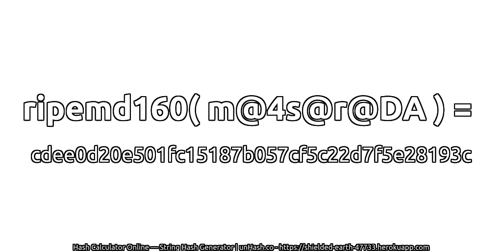 ripemd160( m@4s@r@DA ) = cdee0d20e501fc15187b057cf5c22d7f5e28193c | unHash.co