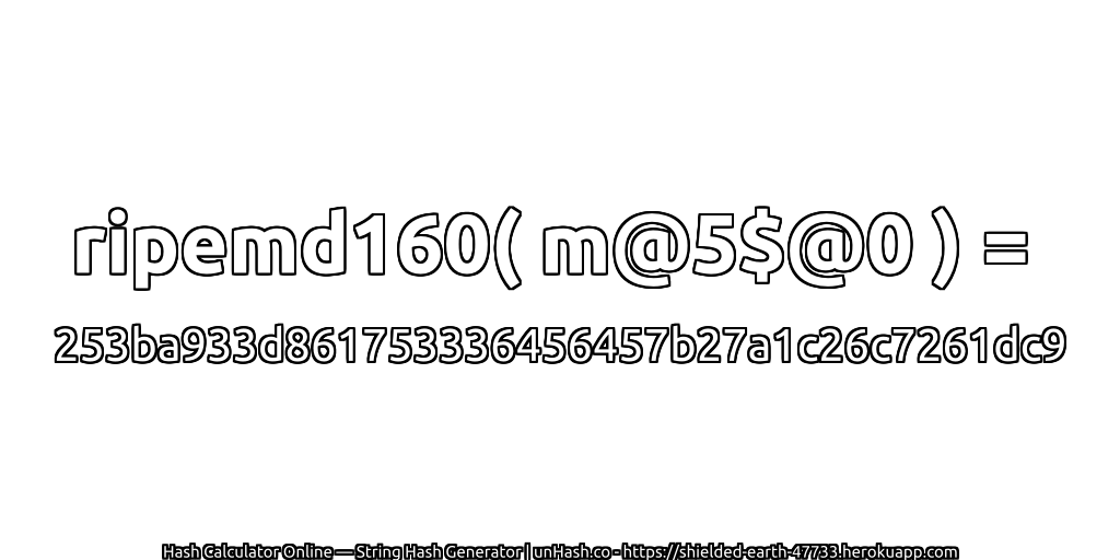 ripemd160( m@5$@0 ) = 253ba933d861753336456457b27a1c26c7261dc9 | unHash.co