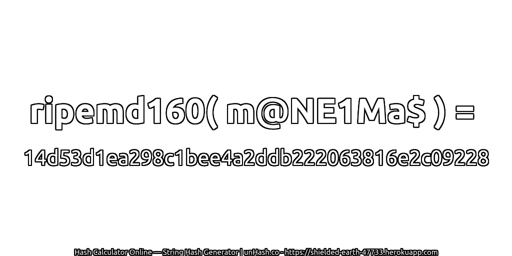 ripemd160( m@NE1Ma$ ) = 14d53d1ea298c1bee4a2ddb222063816e2c09228 | unHash.co