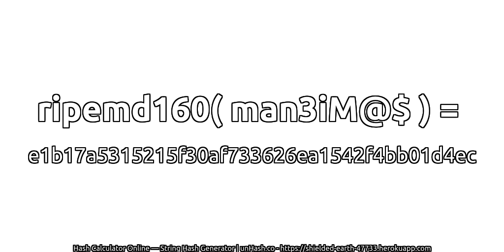 ripemd160( man3iM@$ ) = e1b17a5315215f30af733626ea1542f4bb01d4ec | unHash.co