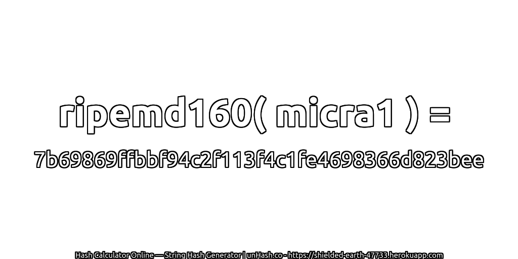 ripemd160( micra1 ) = 7b69869ffbbf94c2f113f4c1fe4698366d823bee | unHash.co
