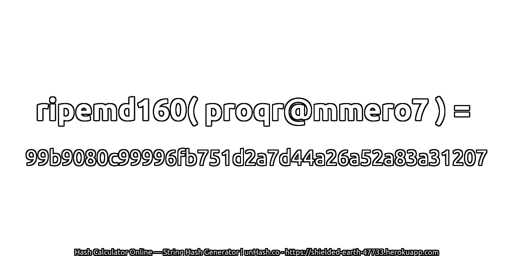 ripemd160( proqr@mmero7 ) = 99b9080c99996fb751d2a7d44a26a52a83a31207 | unHash.co