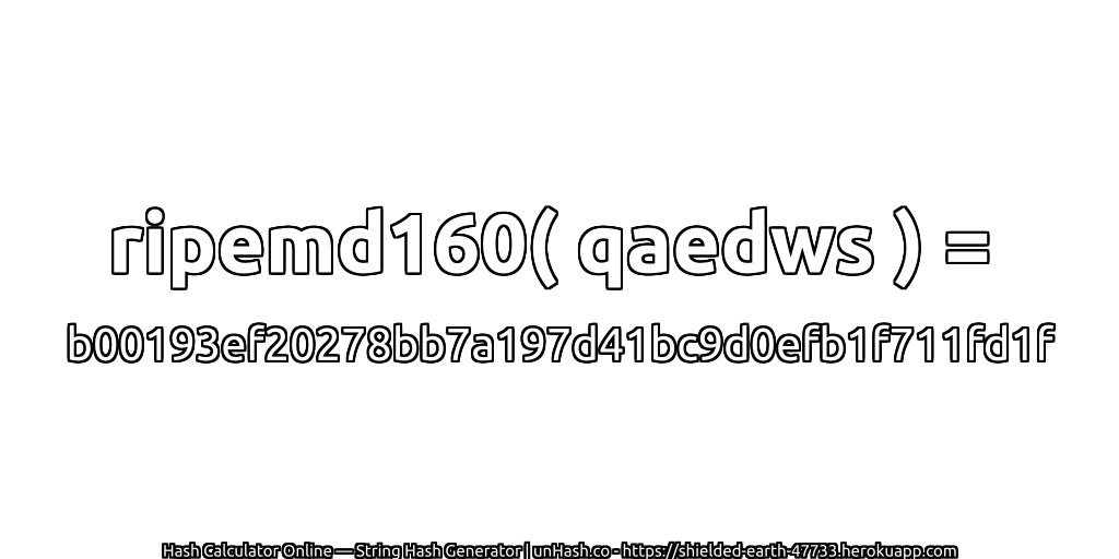 ripemd160( qaedws ) = b00193ef20278bb7a197d41bc9d0efb1f711fd1f | unHash.co