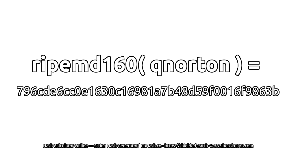 ripemd160( qnorton ) = 796cde6cc0e1630c16981a7b48d59f0016f9863b | unHash.co