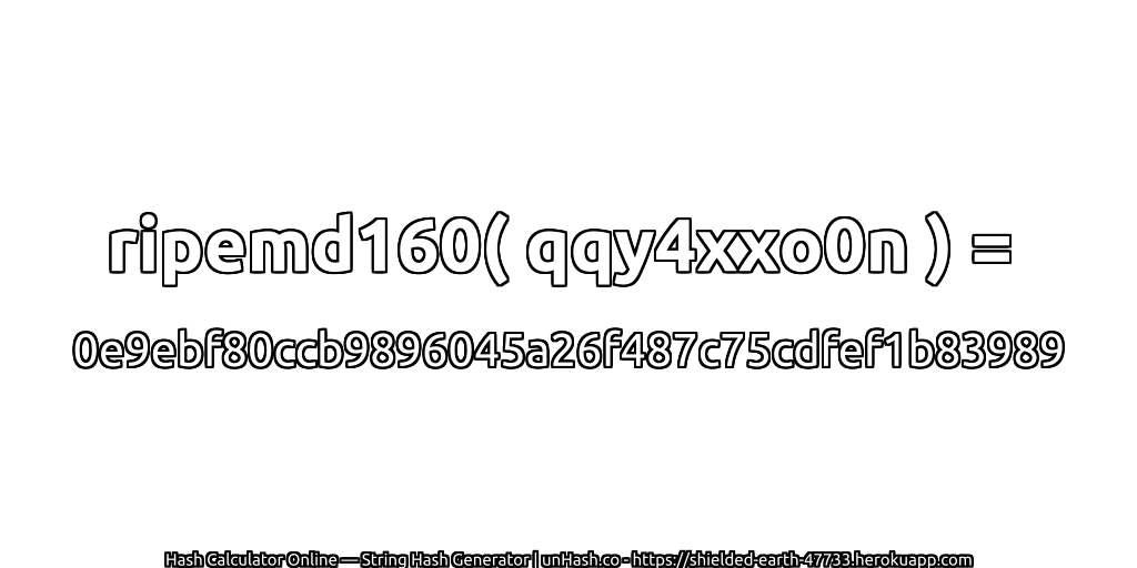 ripemd160( qqy4xxo0n ) = 0e9ebf80ccb9896045a26f487c75cdfef1b83989 | unHash.co