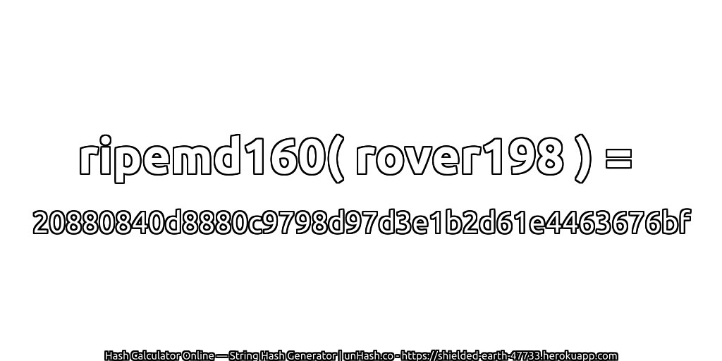 ripemd160( rover198 ) = 20880840d8880c9798d97d3e1b2d61e4463676bf | unHash.co