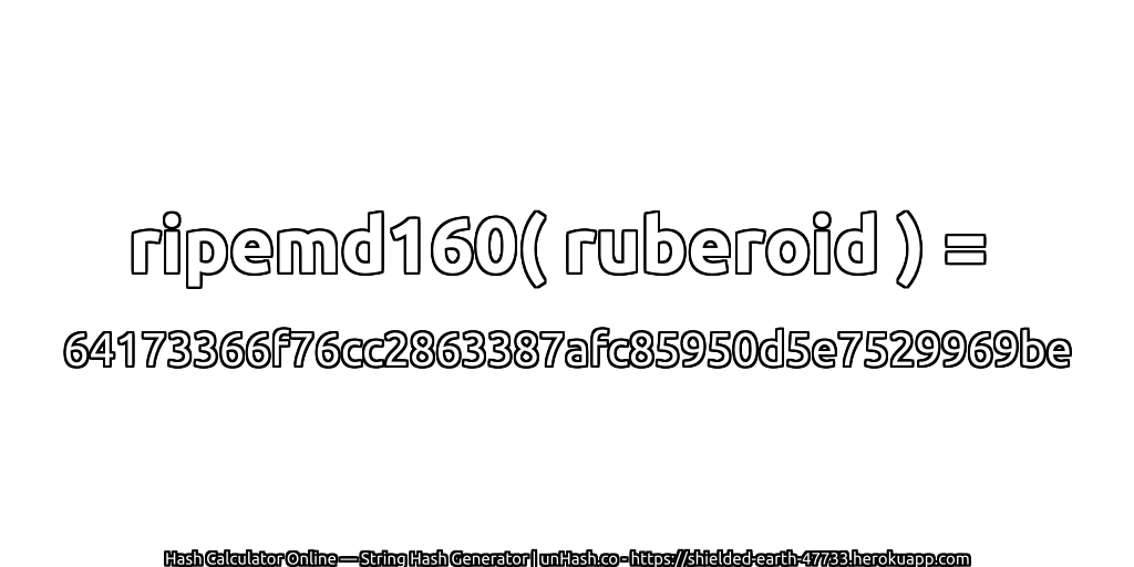 ripemd160( ruberoid ) = 64173366f76cc2863387afc85950d5e7529969be | unHash.co