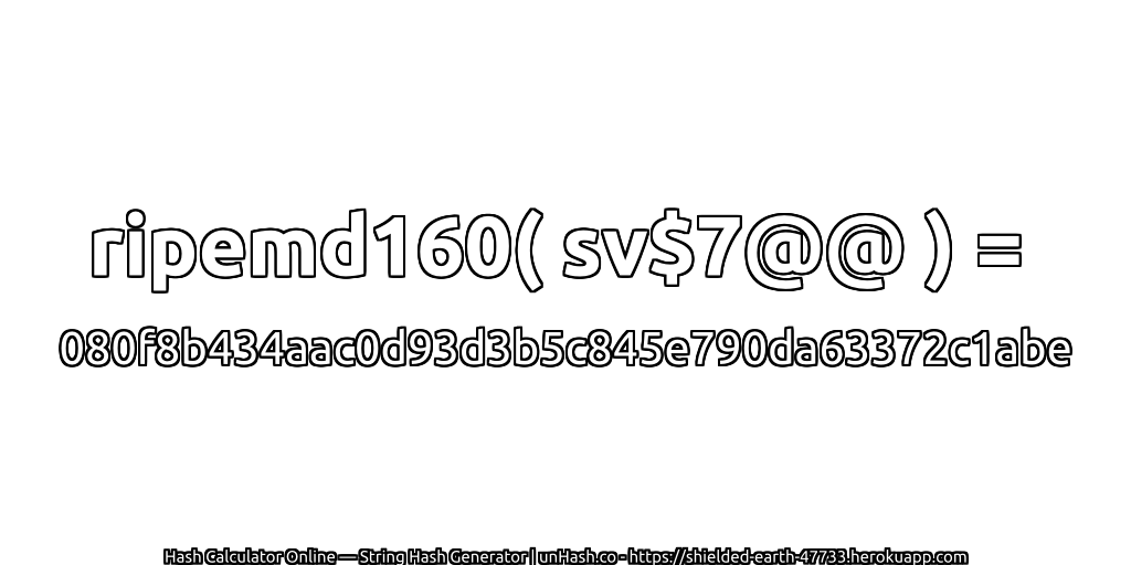 ripemd160( sv$7@@ ) = 080f8b434aac0d93d3b5c845e790da63372c1abe | unHash.co